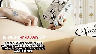 Ignoring Handjobs featuring dream girl's slow movie