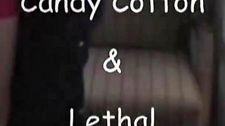 Candy Cotton & Lethal