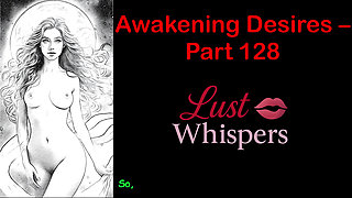 Awakening Desires - Part One Hundred Twenty-eight - English Audio Story with Subtitle