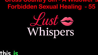 Cross Country Sin a Widower’s Sexual Healing Part 55 - English Audio Sex Story