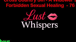 Cross Country Sin a Widower’s Forbidden Sexual Healing Part 76 - English Audio Sex Story