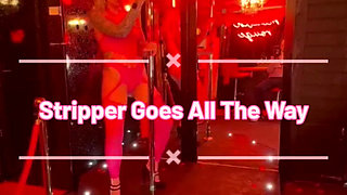 Stripper Goes All the Way