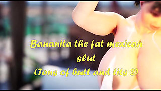 Tons of Butt and Tits Fat Slut Beach Fat Ass Mexican Girl Bananita