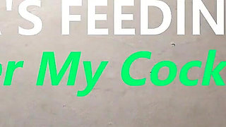 Marianna's Feeding Time Pat 7 - Giving Her My Cock and Cum