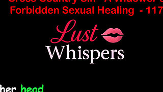 Cross Country Sin a Widower's Forbidden Sexual Healing Part 117 - English Audio Sex Story